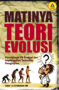 Image of Matinya Teori Evolusi: Penciptaan VS Evolusi dan Implikasinya Terhadap Penginjilan