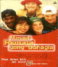 Image of Menjadi Remaja Yang Bahagia: Bimbingan Praktis Bagi Remaja Untuk Menjalani Hidup Bahagia
