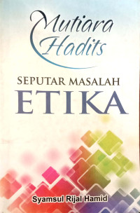 Image of Mutiara Hadis Seputar Masalah Etika