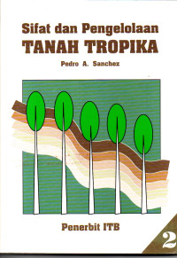 Image of Sifat dan Pengelolaan Tanah Tropika jilid II = Properties and management of soils in the tropics