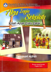 Image of Aku Ingin Sekolah: Kisah Anak Suku Sakai