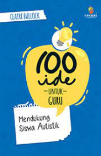 Image of 100 Ide Untuk Guru : Mendukung Siswa Autistik