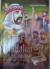 Image of Abu Bakar Ash-Siddiq : Yang Percaya Dan Membenarkan