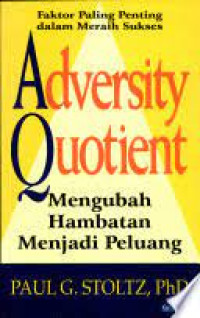 Image of Adversity Quotient : Mengubah Hambatan Menjadi Peluang