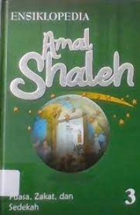 Image of Ensiklopedia amal shaleh : puasa, zakat, dan sedekah 3