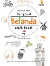 Image of Mengenal Belanda lebih dekat : perjalanan penuh makna ke kota-kota di belanda