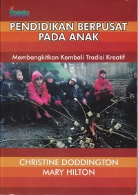 Image of Pendidikan berpusat pada anak : Membangkitkan kembali tradisi kreatif