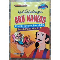 Image of Kisah Petualangan Abu Nawas : Cerdik, Jenaka, Mendidik Penuh Moral